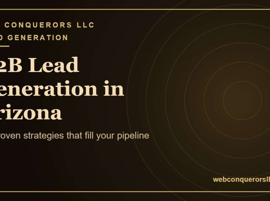 B2B lead generation services Arizona: 10 proven strategies that fill your pipeline