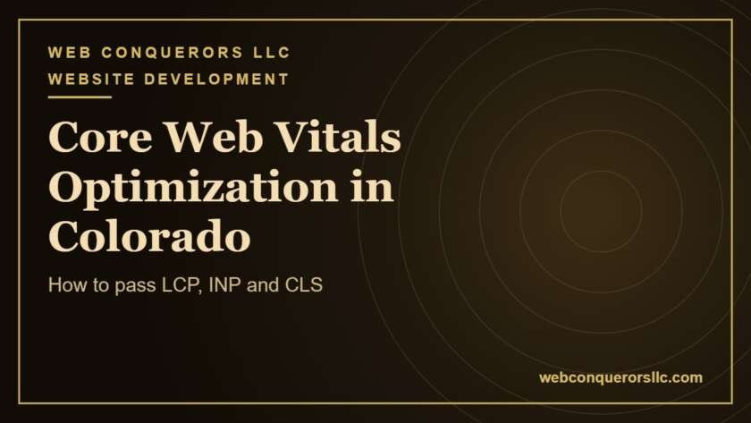 Core Web Vitals optimization Colorado: How to pass LCP, INP and CLS