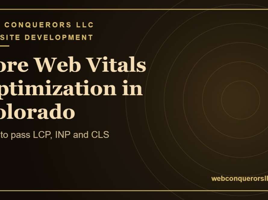 Core Web Vitals optimization Colorado: How to pass LCP, INP and CLS