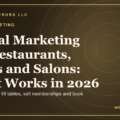 Digital Marketing for Restaurants, Gyms and Salons: What Works in 2026