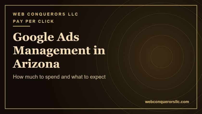 Google Ads management Arizona: How much to spend and what to expect