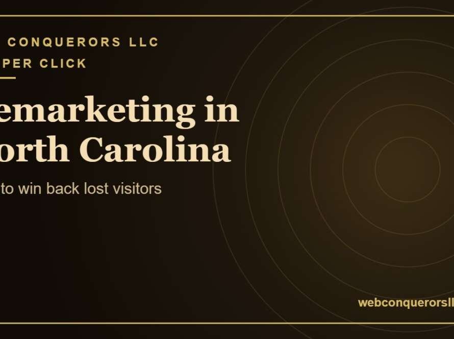Remarketing campaigns North Carolina: How to win back lost visitors
