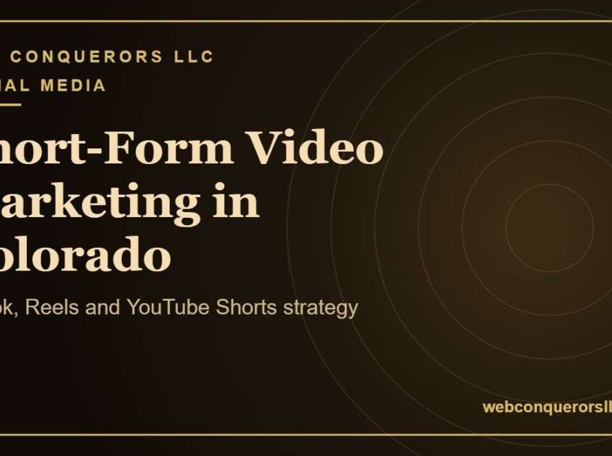 Short-form video marketing Colorado: TikTok, Reels and YouTube Shorts strategy